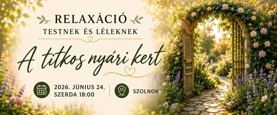 Relaxáció testnek és léleknek – A Titkos Nyári Kert