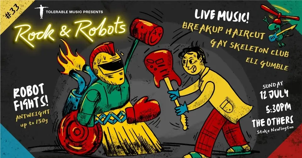 Rock & Robots 33: Robot Combat // Breakup Haircut // Gay Skeleton Club // Eli Gumble // jam time