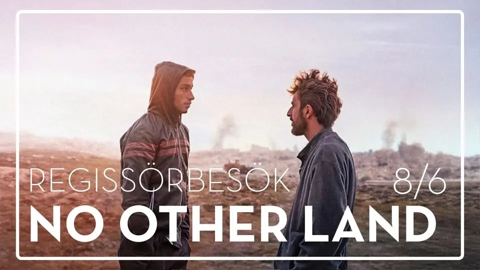 NO OTHER LAND - REGISSÖRBESÖK 8/6