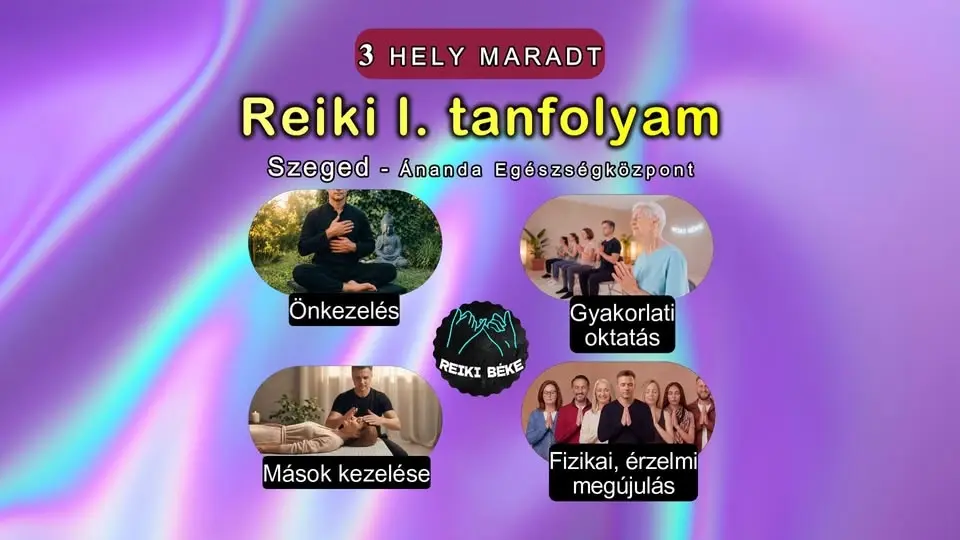 [3 HELY MARADT] Reiki l. tanfolyam -életenergia meditáció kiegészítéssel- Szeged