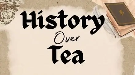 History Over Tea