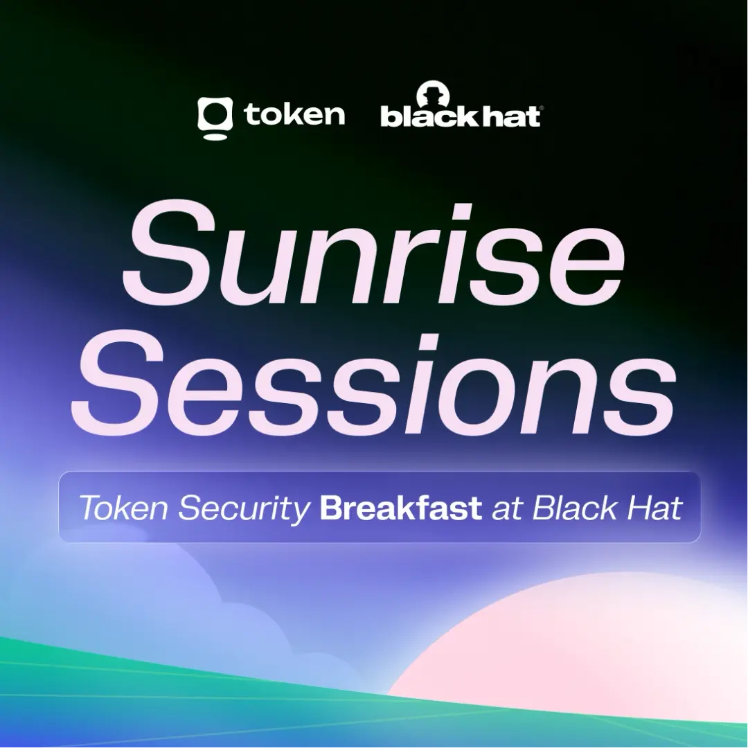 Sunrise Sessions: Token Security Breakfast @ BlackHat