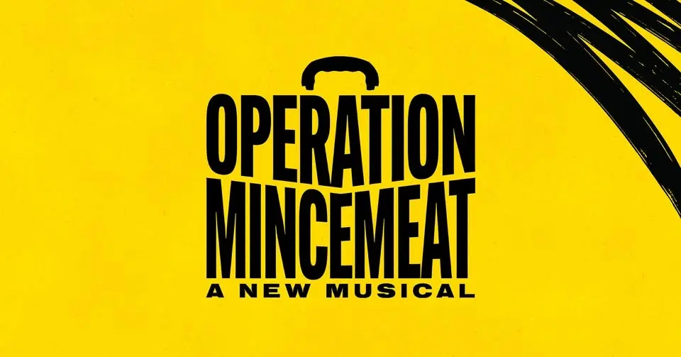 Operation Mincemeat: A New Musical