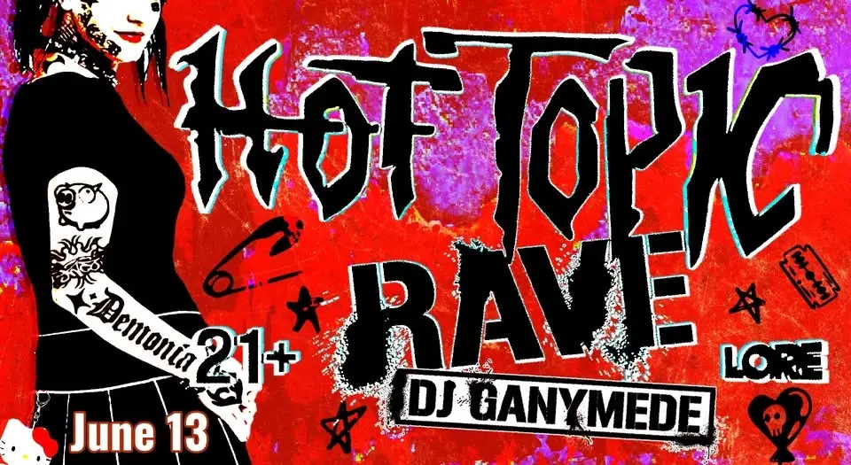 Hot Topic Rave with DJ Ganymede