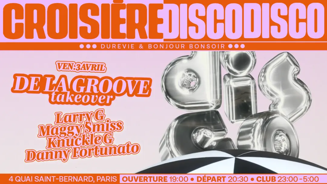 DISCO DISCO CROISIÈRE OPENING: De La Groove