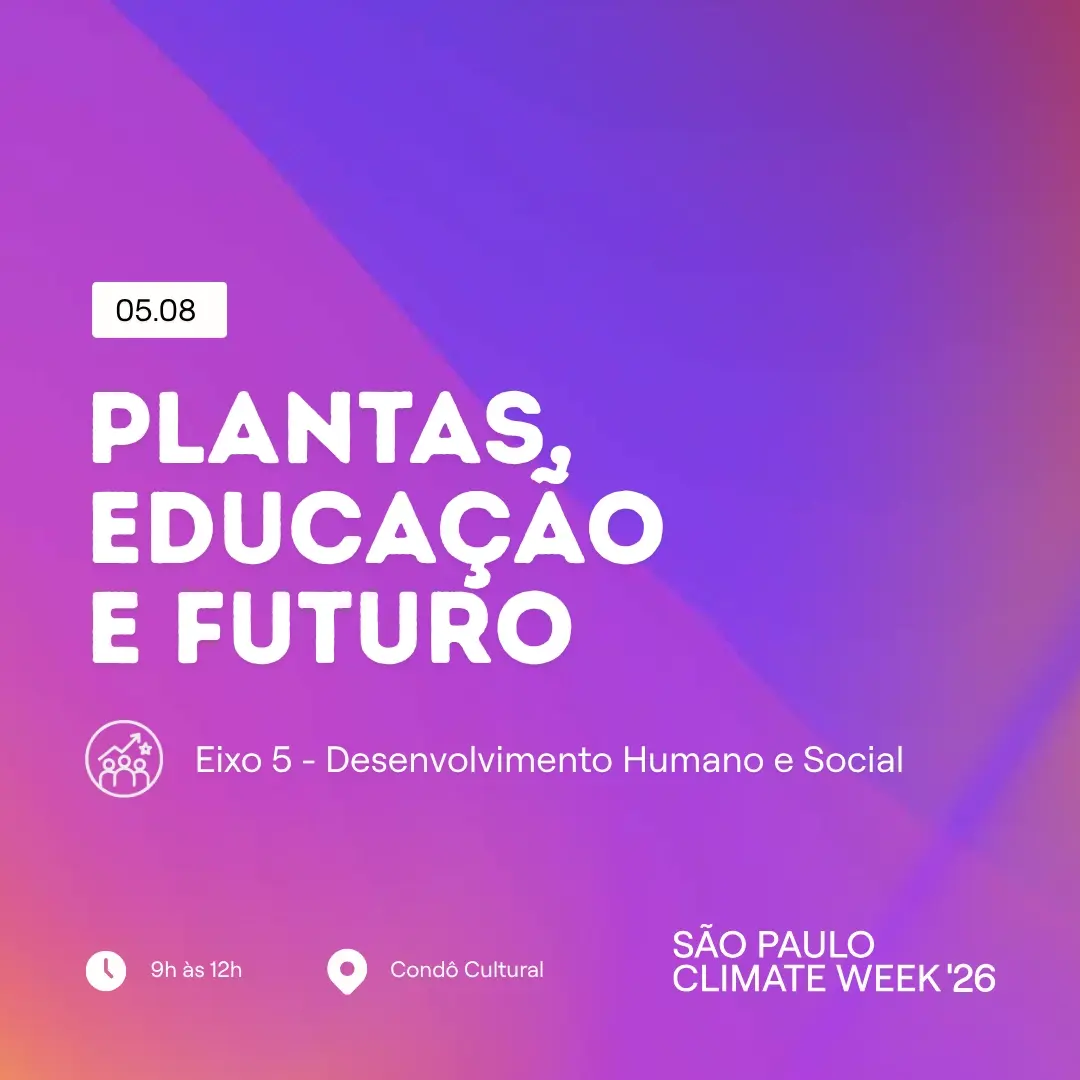 Plantas, educação e futuro | SP Climate Week