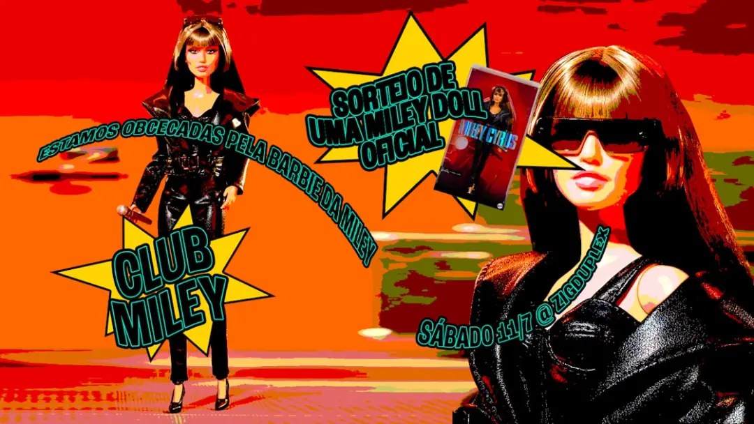 Club Miley: Queremos A Miley Doll Agora! Sáb 11/7 @Zigduplex