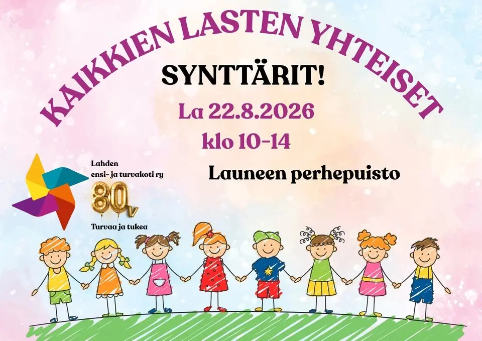 Kaikkien lasten yhteiset synttärit, Lahden ensi- ja turvakoti ry 80-vuotta!