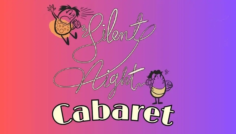 Silent night cabaret - last show of the season