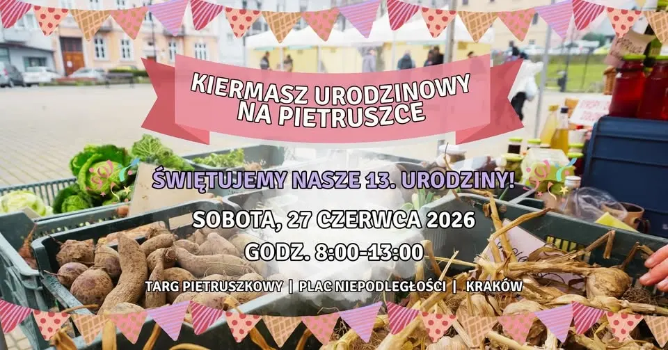 Kiermasz Urodzinowy na Pietruszce - 13 urodziny Targu Pietruszkowego w Podgórzu