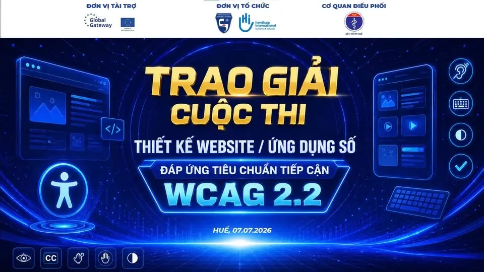 TRAO GIẢI CUỘC THI THIẾT KẾ WEBSITE/ỨNG DỤNG SỐ "ĐÁP ỨNG TIÊU CHUẨN TIẾP CẬN WCAG 2.2"