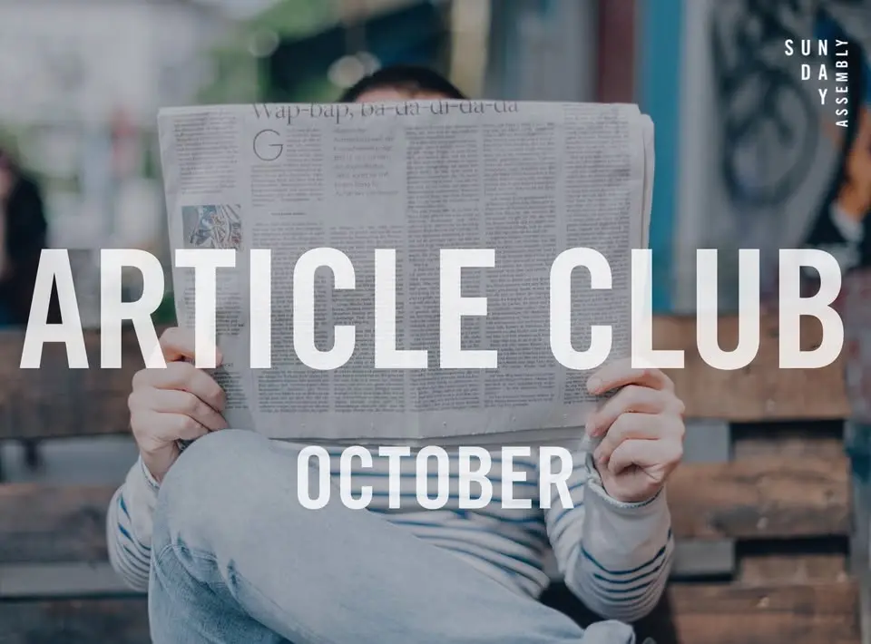 Sunday Assembly London Article Club #80