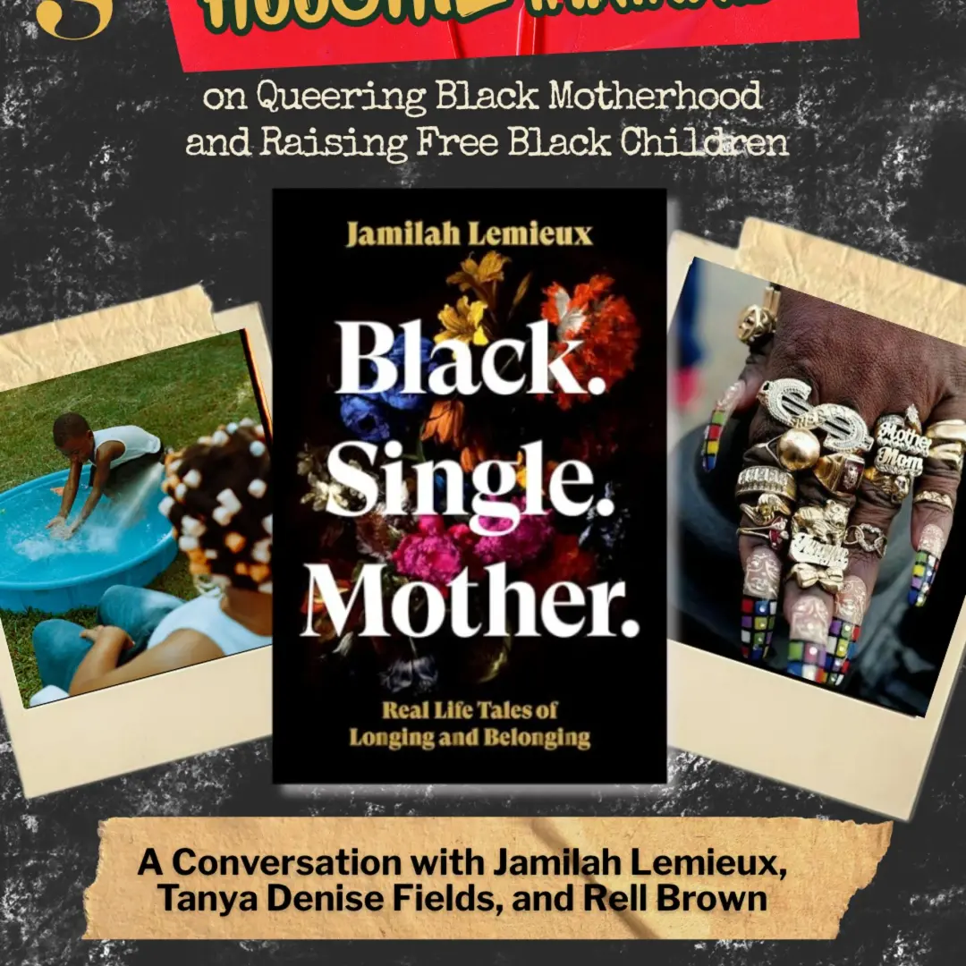 Hoochie Mamas on Queering Black Motherhood and Raising Free Black Children