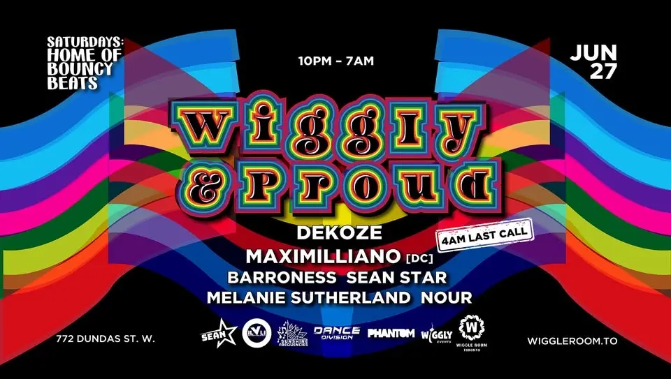 WiGGLY & Proud 8: DEKOZE | Barroness | Sean Starr | Maximilliano | [10pm-7am] | 4AM LAST CALL