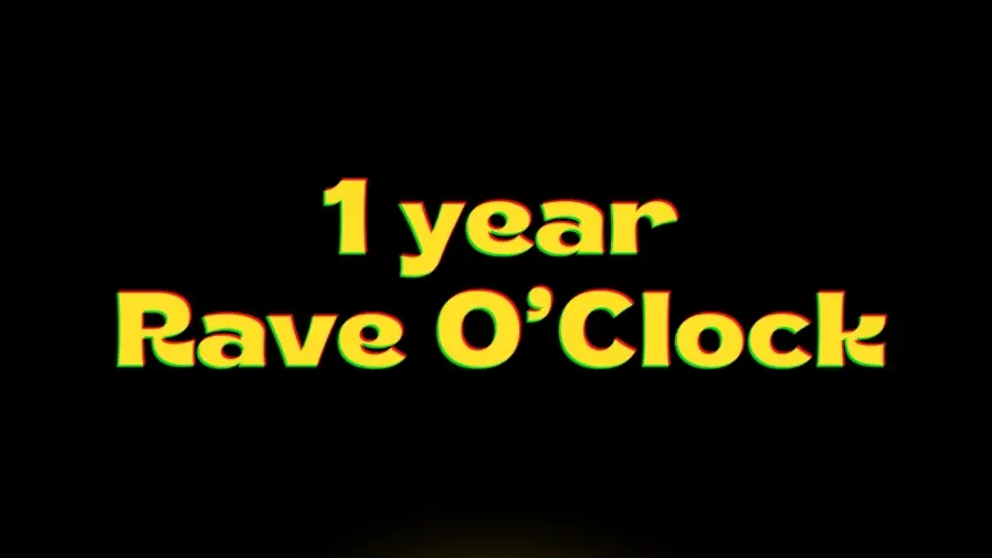 Rave O’Clock Birthday Bash: Year Uno