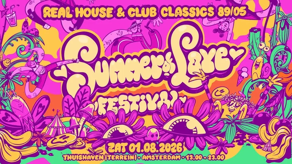 Summer of Love festival 2026 - Real house & club classics 89/05 - Thuishaven - Amsterdam