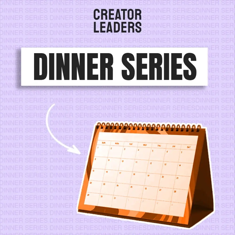Creator Leaders Dinner Series June