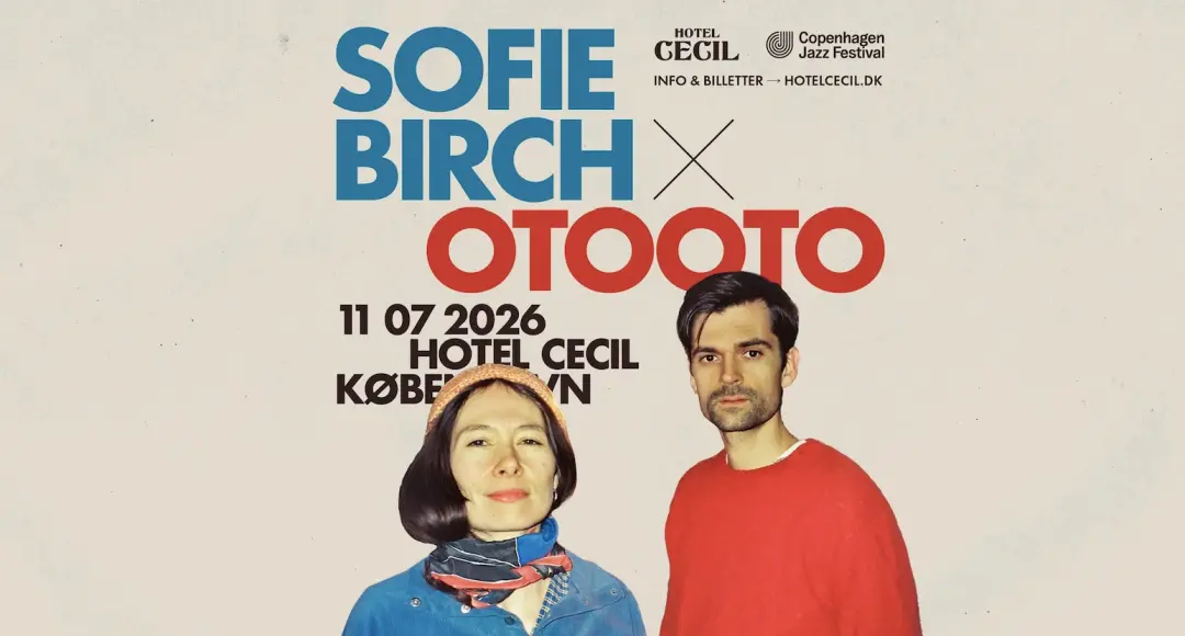 Sofie Birch x OTOOTO / Hotel Cecil / Copenhagen Jazz Festival