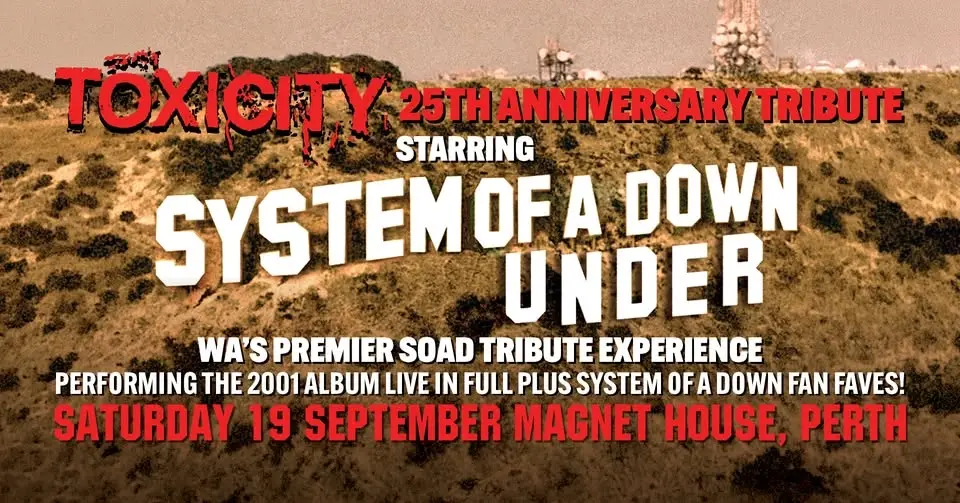 "TOXICITY" 25th ANNIVERSARY TRIBUTE by SYSTEM OF A DOWN UNDER | Magnet House, Perth WA