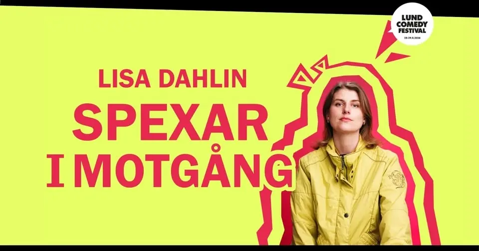 Lisa Dahlin: Spexar i motgång | Lund Comedy Festival
