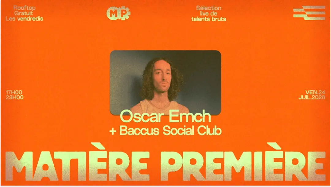 Matière Première 05 : Oscar Emch + Baccus Social Club