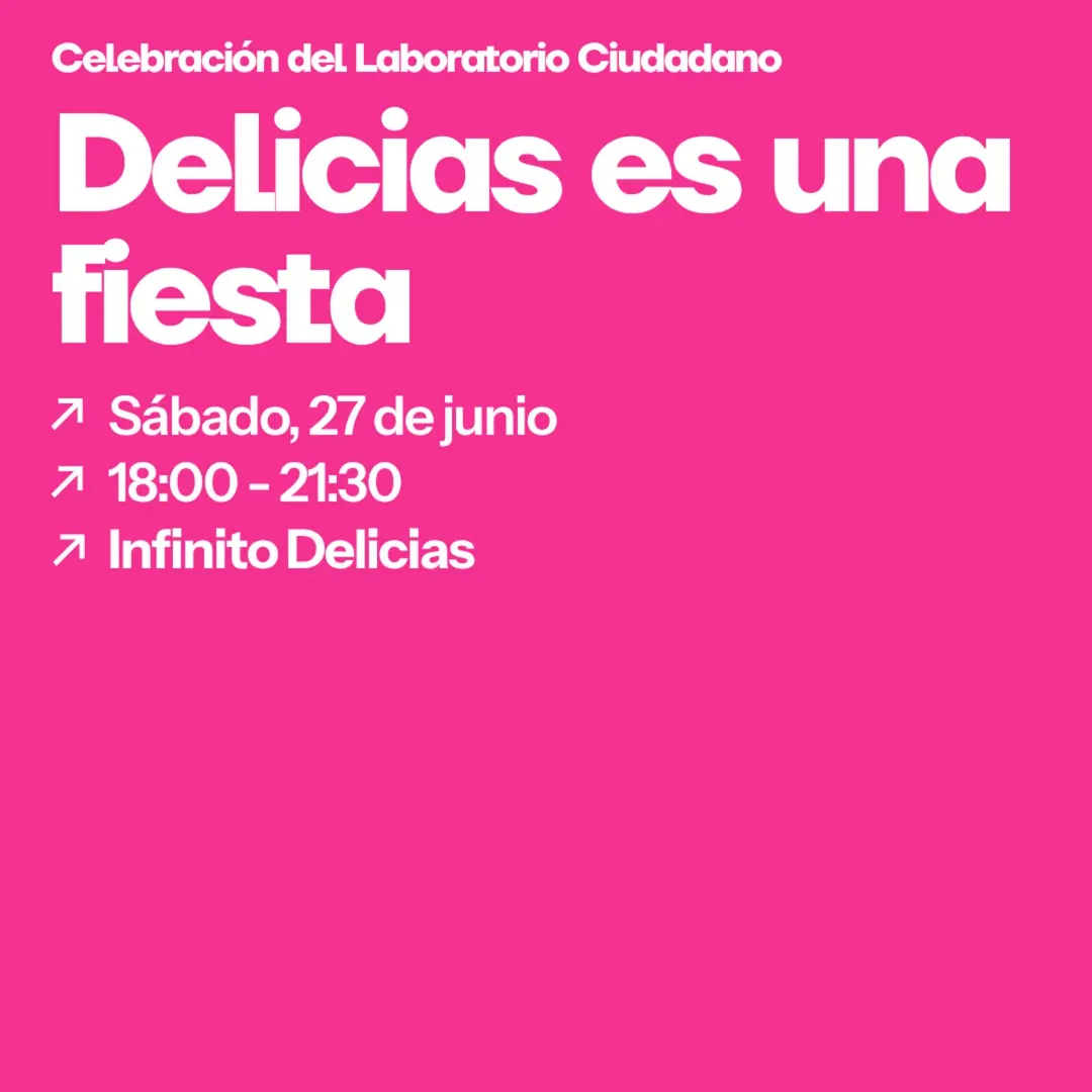 Delicias es una Fiesta: Celebración del Laboratorio Ciudadano