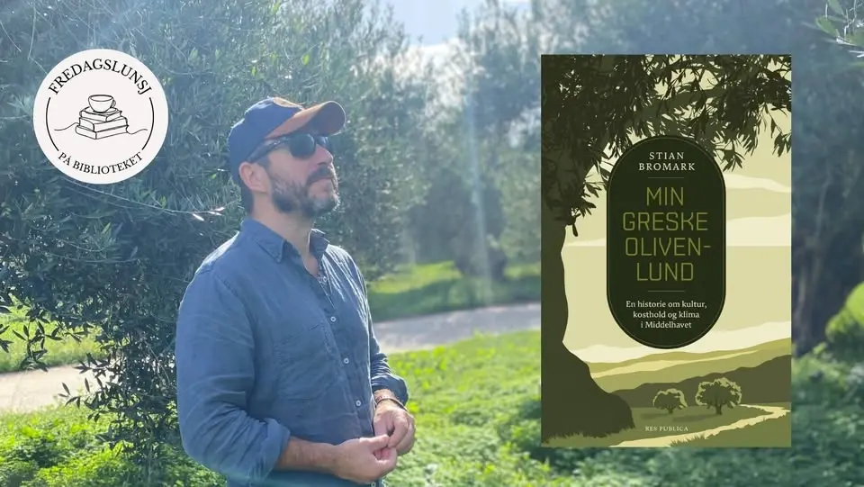 Fredagslunsj: Stian Bromark - Min greske olivenlund (GRATIS)