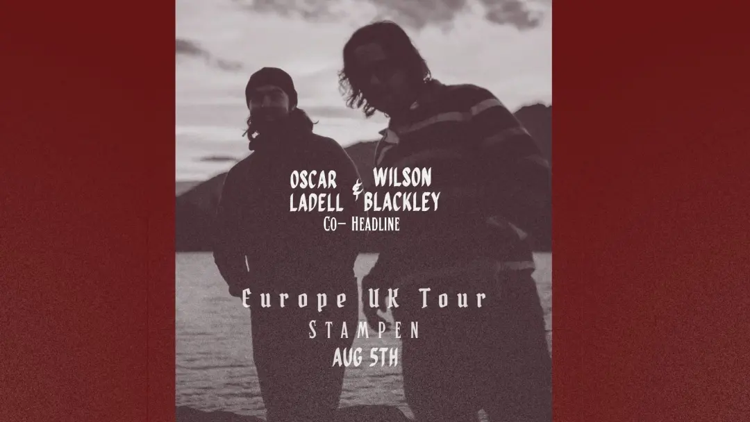 Oscar LaDell & Wilson Blackley Europe/UK Co-Headline Tour