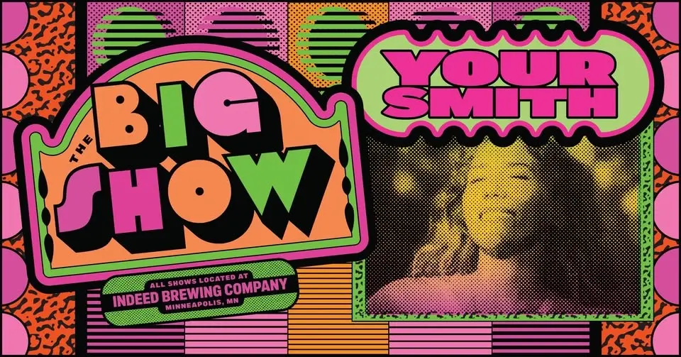 THE BIG SHOW featuring Your Smith