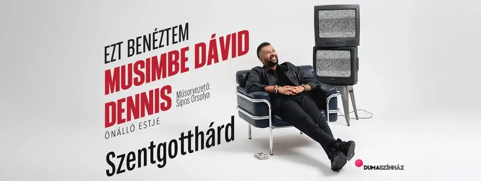 ❗️IDŐPONTVÁLTOZÁS❗️Musimbe Dávid Dennis önálló estje Szentgotthárdon! Mv. Sipos Orsolya