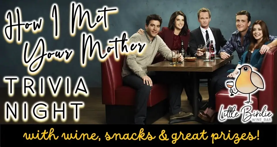 HOW I MET YOUR MOTHER Trivia & Wine Night
