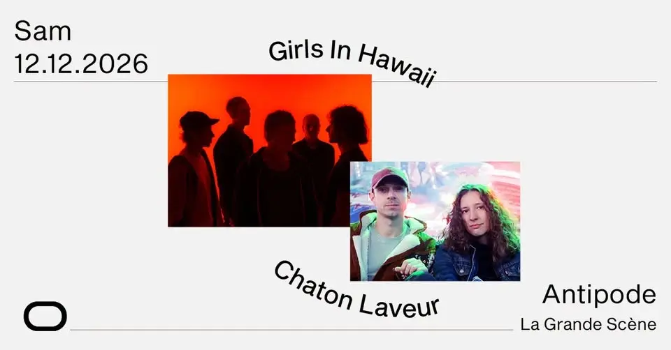 Girls in Hawaii + Chaton Laveur - Antipode
