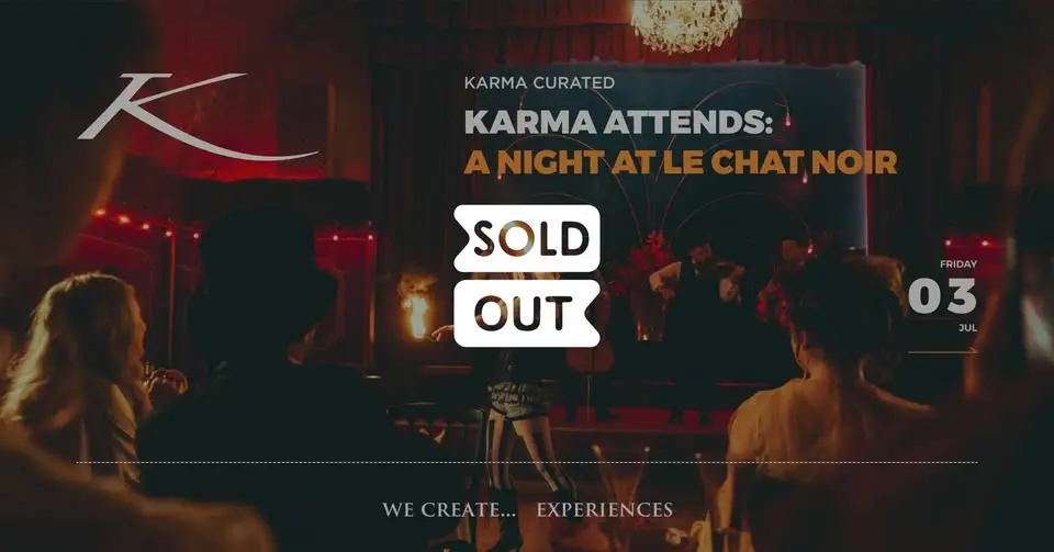 KARMA ATTENDS: A NIGHT AT LE CHAT NOIR