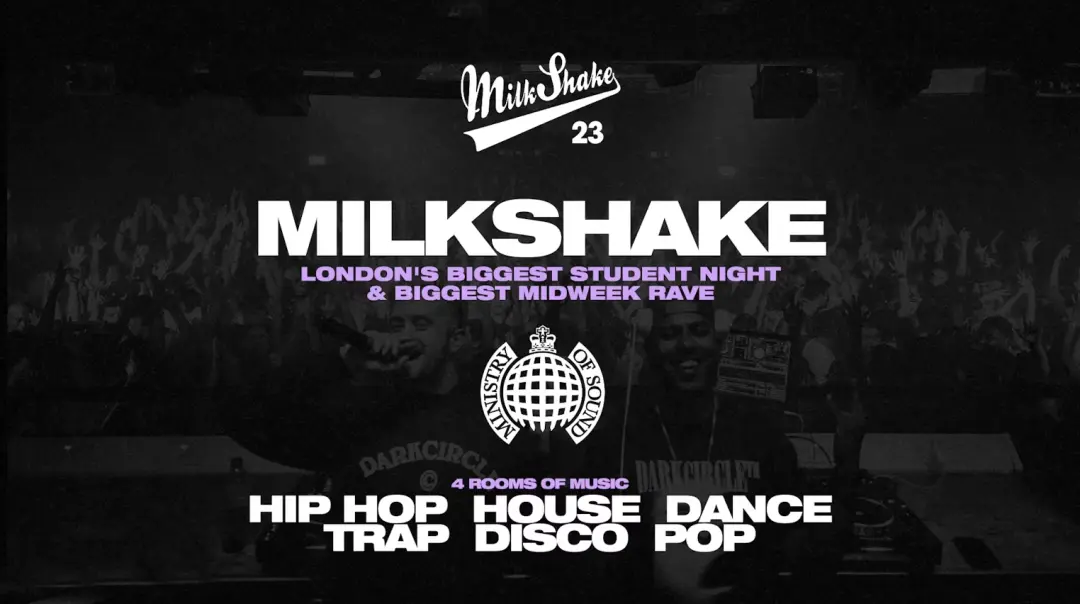 Milkshake, Ministry Of Sound - London's Biggest Student Night