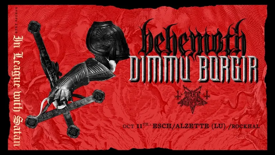 BEHEMOTH + DIMMU BORGIR• Rockhal, Luxembourg