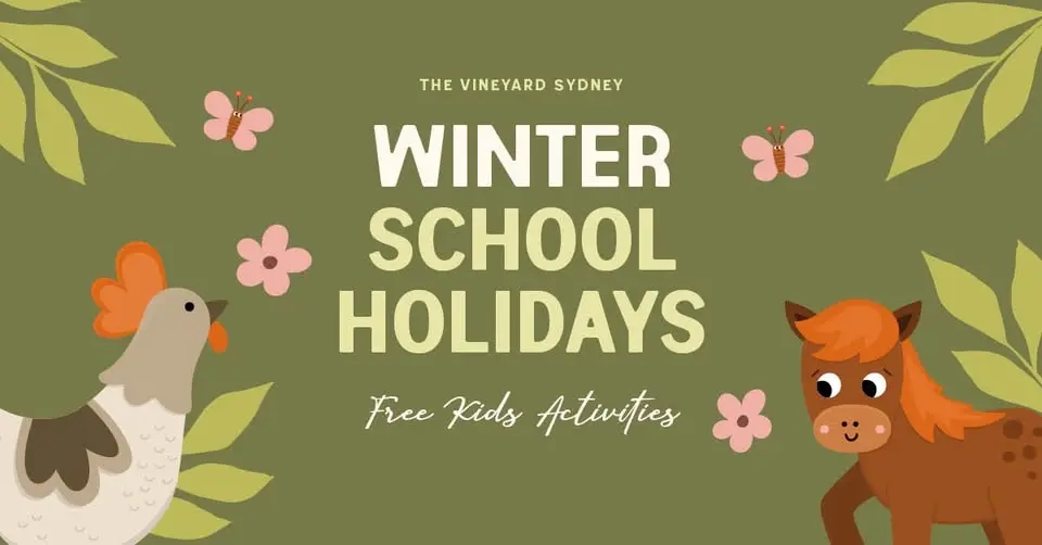Winter School Holidays | Free Kids Activities at The Vineyard!
