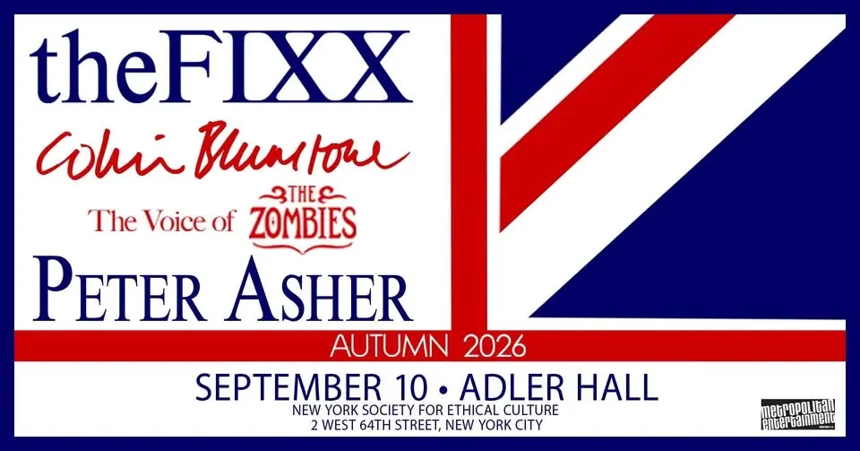 THE FIXX, COLIN BLUNSTONE (of The Zombies), & PETER ASHER in NYC
