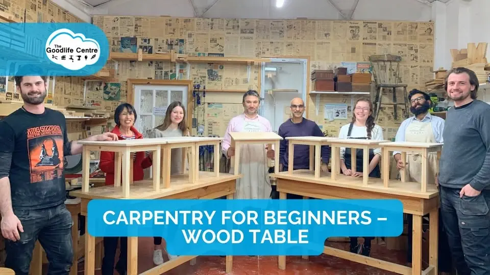 CARPENTRY FOR BEGINNERS – 12 EVENINGS – WOOD TABLE