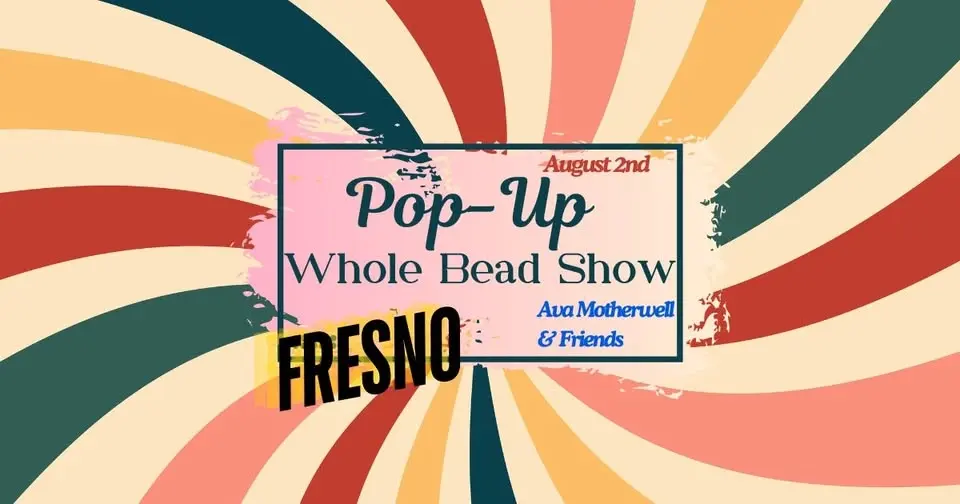 Fresno Whole Bead Pop-up