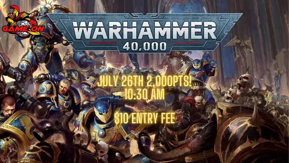 July 26th Warhammer 40k 2k!