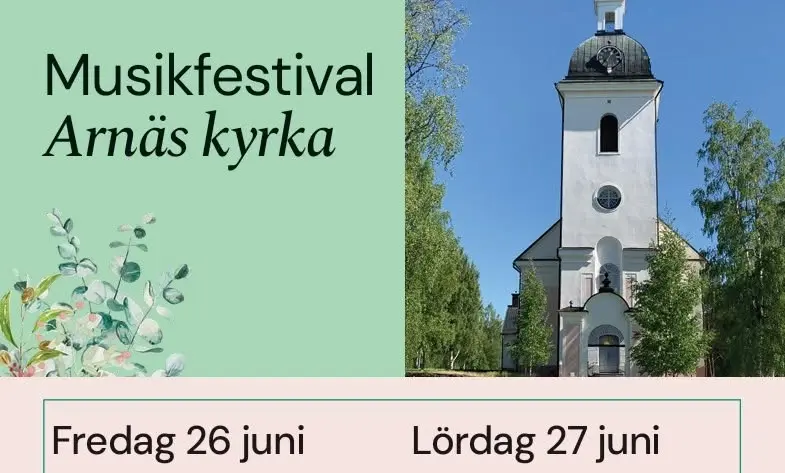 Musikfestival i Arnäs kyrka fredag 26 juni och lördag 27 juni