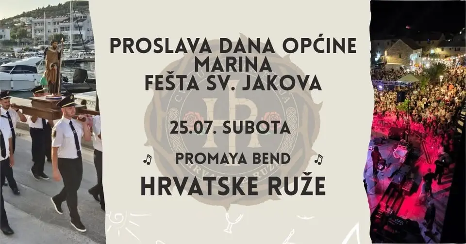 DAN OPĆINE MARINA I FEŠTA SV. JAKOVA - KONCERT: HRVATSKE RUŽE I PROMAYA BEND