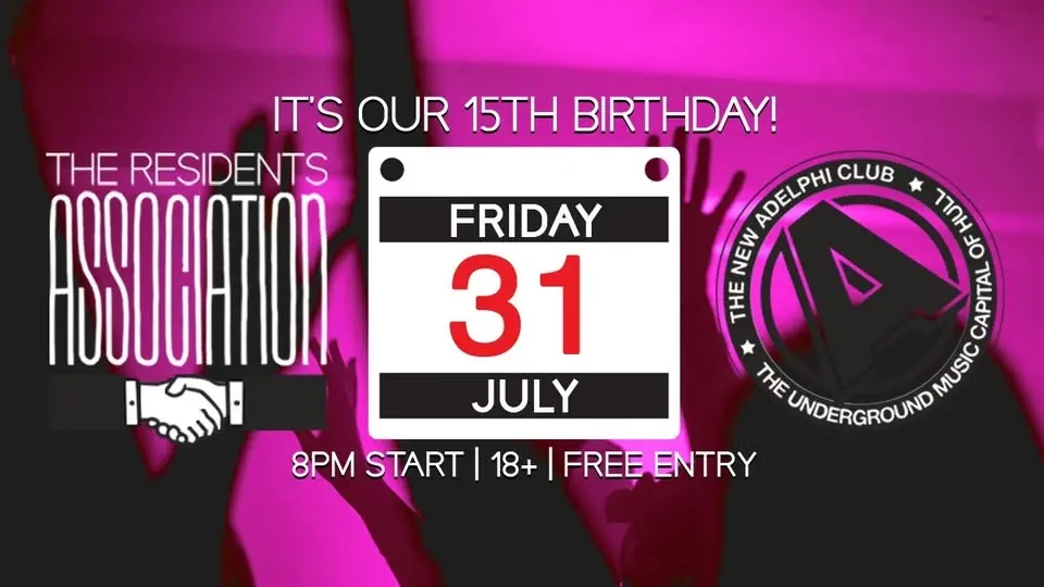 The Residents Association 15th Birthday Bash! - 18+