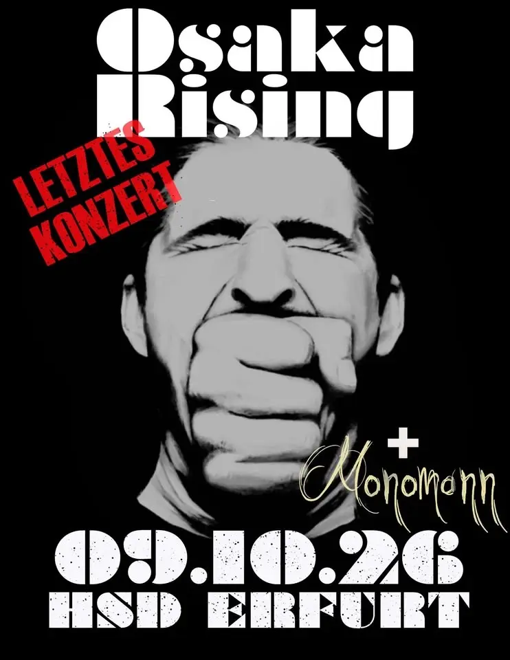OSAKA RISING LETZTES KONZERT + MONOMANN