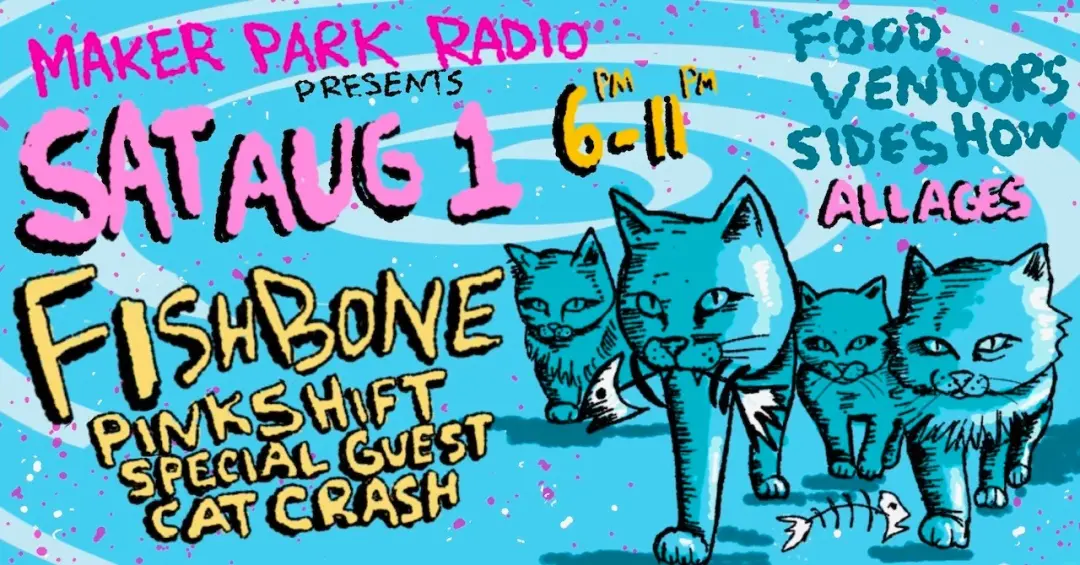 Fishbone, Pinkshift, Special Guest, Cat Crash - MPR's 9 Year Anniversary Music & Art Fest
