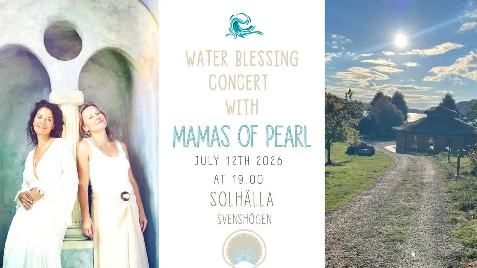 WATER BLESSING CONCERT with Mamas of Pearl at Solhälla