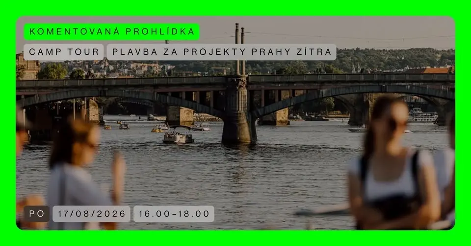 CAMP TOUR 🟢 Plavba za projekty Prahy zítra