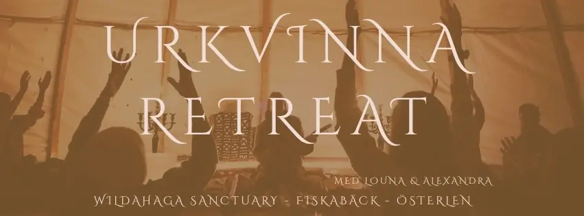 ▽ URKVINNA RETREAT ▽ Inkallning Systrar