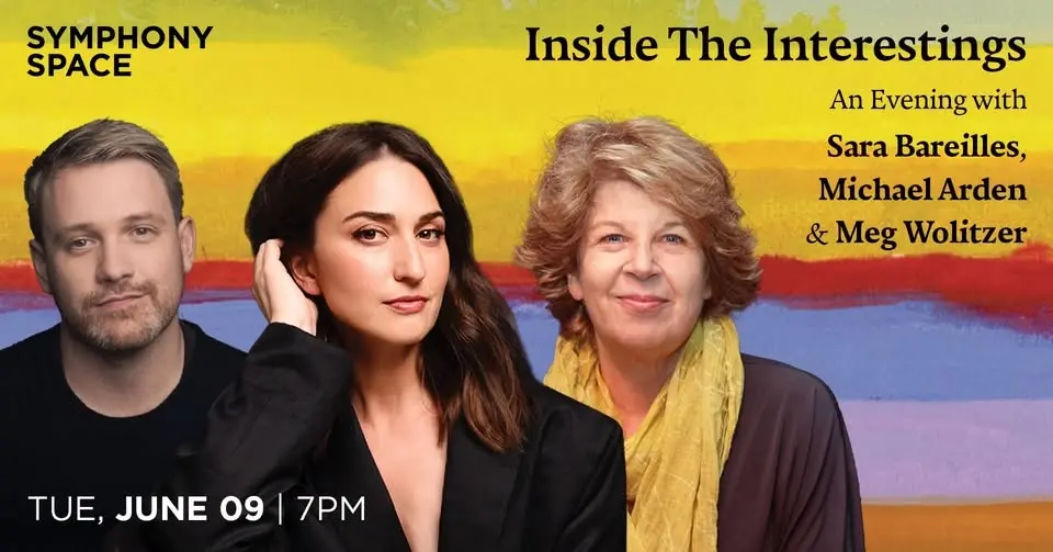 Inside The Interestings: An Evening with Sara Bareilles, Michael Arden & Meg Wolitzer