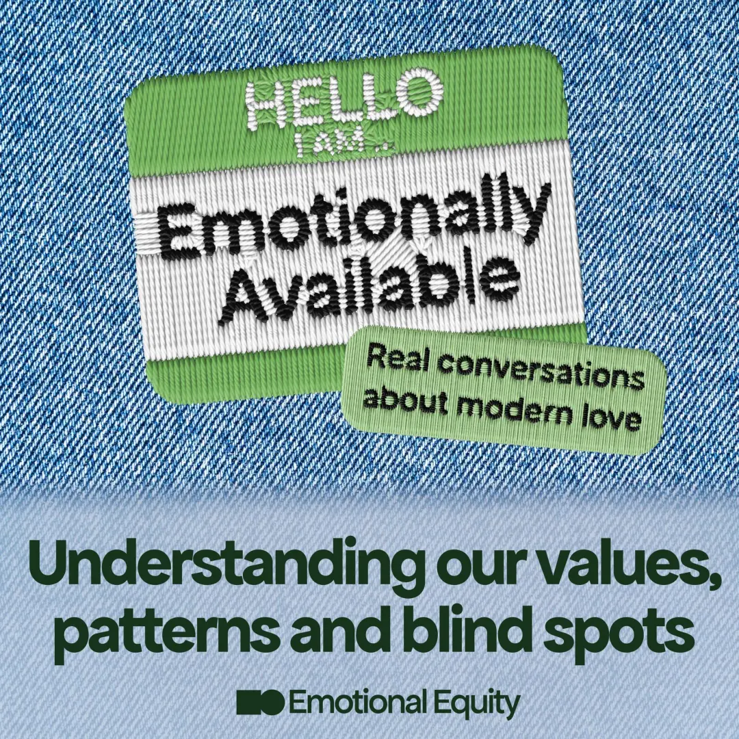 Understanding our values, patterns and blind spots in dating
